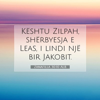 Picture 07 - Zanafilla 30:10 ALB - Kështu Zilpah, shërbyesja e Leas, i lindi një - Bible Verse Picture