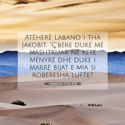 Picture 07 - Zanafilla 31:26 ALB - Atëherë Labano i tha Jakobit: 