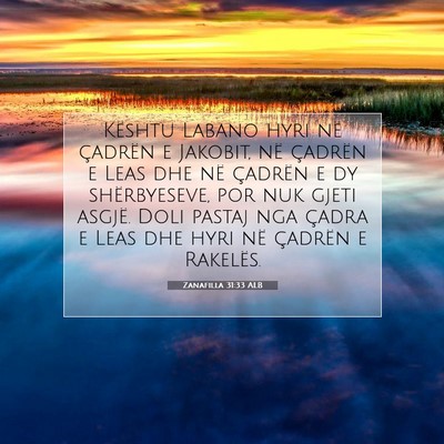 Picture 07 - Zanafilla 31:33 ALB - Kështu Labano hyri në çadrën e Jakobit, në - Bible Verse Picture
