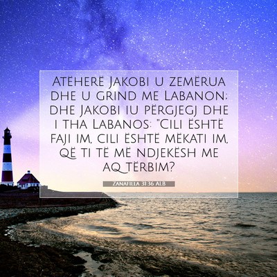Picture 07 - Zanafilla 31:36 ALB - Atëherë Jakobi u zemërua dhe u grind me - Bible Verse Picture