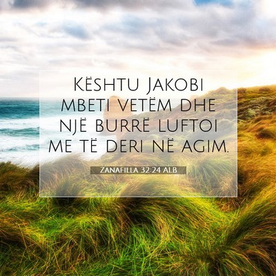Picture 07 - Zanafilla 32:24 ALB - Kështu Jakobi mbeti vetëm dhe një burrë - Bible Verse Picture