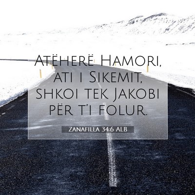 Picture 07 - Zanafilla 34:6 ALB - Atëherë Hamori, ati i Sikemit, shkoi tek Jakobi - Bible Verse Picture