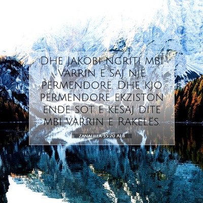 Picture 07 - Zanafilla 35:20 ALB - Dhe Jakobi ngriti mbi varrin e saj një - Bible Verse Picture