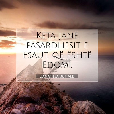 Picture 07 - Zanafilla 36:1 ALB - Këta janë pasardhësit e Esaut, që është - Bible Verse Picture