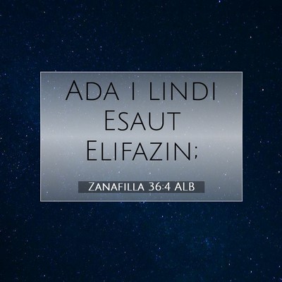 Picture 07 - Zanafilla 36:4 ALB - Ada i lindi Esaut - Bible Verse Picture