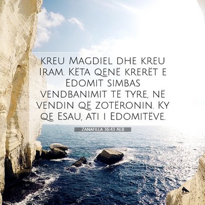 Picture 07 - Zanafilla 36:43 ALB - kreu Magdiel dhe kreu Iram. Këta qenë krerët e - Bible Verse Picture
