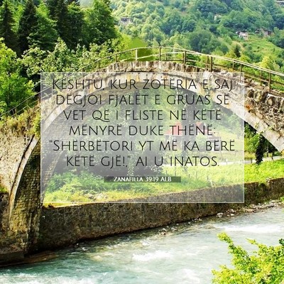 Picture 07 - Zanafilla 39:19 ALB - Kështu, kur zotëria e saj dëgjoi fjalët e - Bible Verse Picture