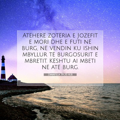 Picture 07 - Zanafilla 39:20 ALB - Atëherë zotëria e Jozefit e mori dhe e futi - Bible Verse Picture