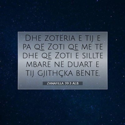 Picture 07 - Zanafilla 39:3 ALB - Dhe zotëria e tij e pa që Zoti qe me të dhe - Bible Verse Picture