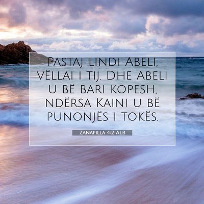 Picture 07 - Zanafilla 4:2 ALB - Pastaj lindi Abeli, vëllai i tij. Dhe Abeli u - Bible Verse Picture
