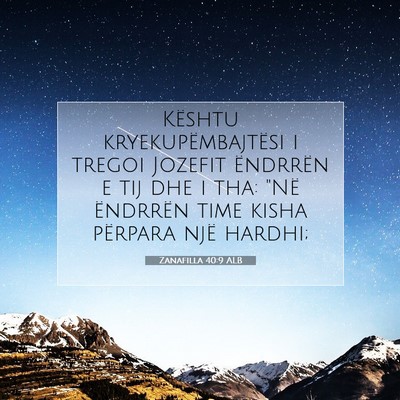 Picture 07 - Zanafilla 40:9 ALB - Kështu kryekupëmbajtësi i tregoi Jozefit - Bible Verse Picture
