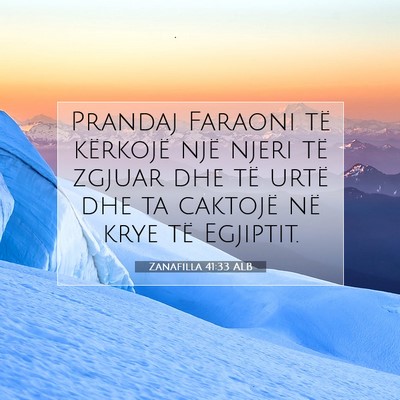 Picture 07 - Zanafilla 41:33 ALB - Prandaj Faraoni të kërkojë një njeri të - Bible Verse Picture