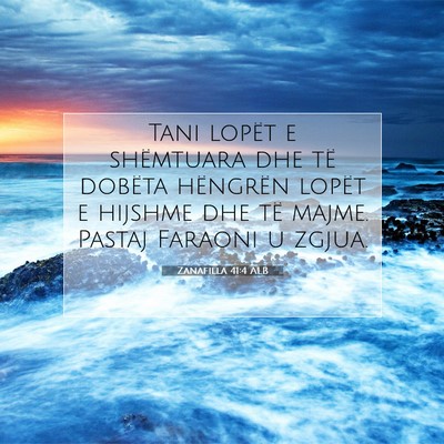 Picture 07 - Zanafilla 41:4 ALB - Tani lopët e shëmtuara dhe të dobëta - Bible Verse Picture