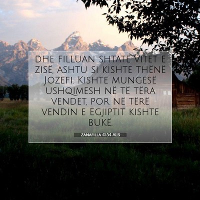 Picture 07 - Zanafilla 41:54 ALB - dhe filluan shtatë vitet e zisë, ashtu si - Bible Verse Picture