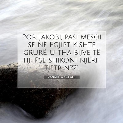 Picture 07 - Zanafilla 42:1 ALB - Por Jakobi, pasi mësoi se në Egjipt kishte - Bible Verse Picture