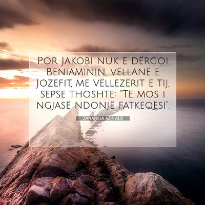 Picture 07 - Zanafilla 42:4 ALB - Por Jakobi nuk e dërgoi Beniaminin, vëllanë e - Bible Verse Picture