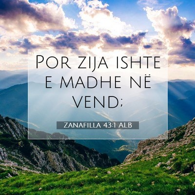 Picture 07 - Zanafilla 43:1 ALB - Por zija ishte e madhe në - Bible Verse Picture