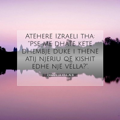 Picture 07 - Zanafilla 43:6 ALB - Atëherë Izraeli tha: 