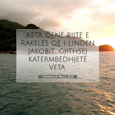 Picture 07 - Zanafilla 46:22 ALB - Këta qenë bijtë e Rakelës që i lindën - Bible Verse Picture