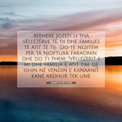 Picture 07 - Zanafilla 46:31 ALB - Atëherë Jozefi u tha vëllezërve të tij dhe - Bible Verse Picture