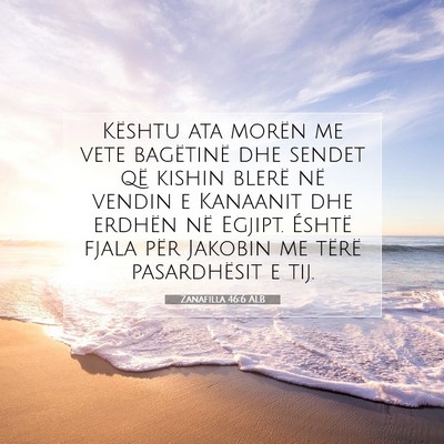 Picture 07 - Zanafilla 46:6 ALB - Kështu ata morën me vete bagëtinë dhe sendet - Bible Verse Picture