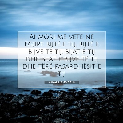 Picture 07 - Zanafilla 46:7 ALB - Ai mori me vete në Egjipt bijtë e tij, bijtë e - Bible Verse Picture