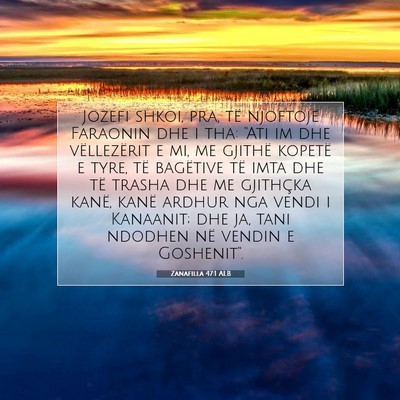 Picture 07 - Zanafilla 47:1 ALB - Jozefi shkoi, pra, të njoftojë Faraonin dhe i - Bible Verse Picture