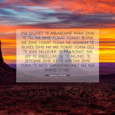 Picture 07 - Zanafilla 47:19 ALB - Pse duhet të mbarojmë para syve të tu, ne dhe - Bible Verse Picture