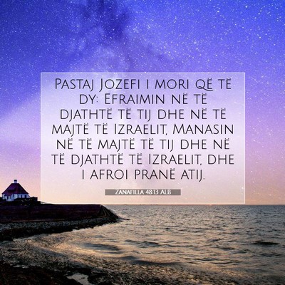 Picture 07 - Zanafilla 48:13 ALB - Pastaj Jozefi i mori që të dy: Efraimin në të - Bible Verse Picture