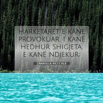Picture 07 - Zanafilla 49:23 ALB - Harkëtarët e kanë provokuar, i kanë hedhur - Bible Verse Picture