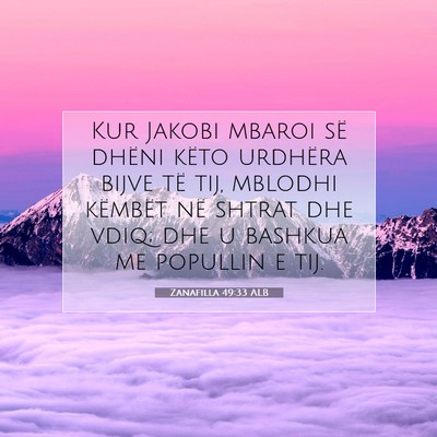 Picture 07 - Zanafilla 49:33 ALB - Kur Jakobi mbaroi së dhëni këto urdhëra bijve - Bible Verse Picture