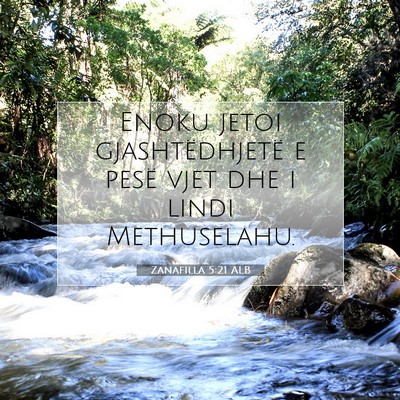 Picture 07 - Zanafilla 5:21 ALB - Enoku jetoi gjashtëdhjetë e pesë vjet dhe i - Bible Verse Picture