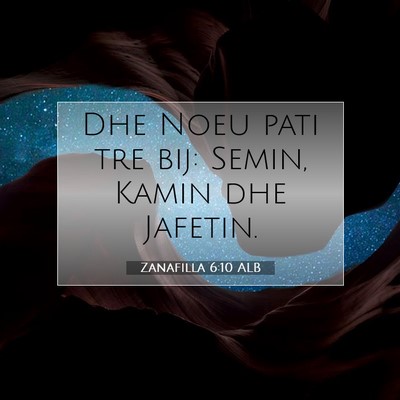 Picture 07 - Zanafilla 6:10 ALB - Dhe Noeu pati tre bij: Semin, Kamin dhe - Bible Verse Picture