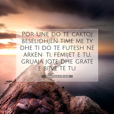 Picture 07 - Zanafilla 6:18 ALB - Por unë do të caktoj besëlidhjen time me ty - Bible Verse Picture