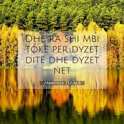 Picture 07 - Zanafilla 7:12 ALB - Dhe ra shi mbi tokë për dyzet ditë dhe dyzet - Bible Verse Picture