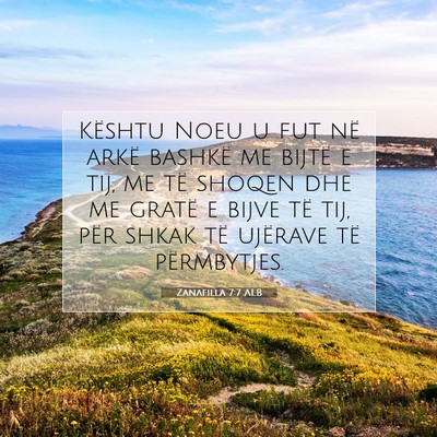 Picture 07 - Zanafilla 7:7 ALB - Kështu Noeu u fut në arkë bashkë me bijtë e - Bible Verse Picture