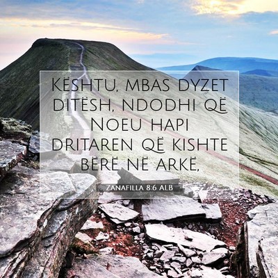 Picture 07 - Zanafilla 8:6 ALB - Kështu, mbas dyzet ditësh, ndodhi që Noeu hapi - Bible Verse Picture
