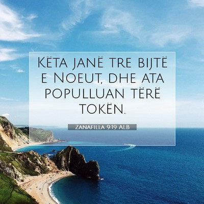 Picture 07 - Zanafilla 9:19 ALB - Këta janë tre bijtë e Noeut, dhe ata populluan - Bible Verse Picture