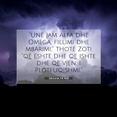 Picture 07 - Zbulesa 1:8 ALB - “Unë jam Alfa dhe Omega, fillimi dhe - Bible Verse Picture
