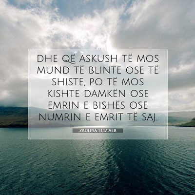 Picture 07 - Zbulesa 13:17 ALB - dhe që askush të mos mund të blinte ose të - Bible Verse Picture