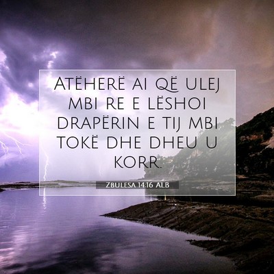 Picture 07 - Zbulesa 14:16 ALB - Atëherë ai që ulej mbi re e lëshoi drapërin - Bible Verse Picture