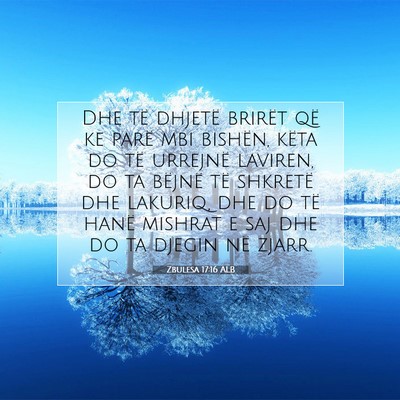 Picture 07 - Zbulesa 17:16 ALB - Dhe të dhjetë brirët që ke parë mbi bishën, - Bible Verse Picture
