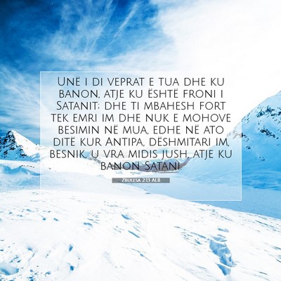 Picture 07 - Zbulesa 2:13 ALB - Unë i di veprat e tua dhe ku banon, atje ku - Bible Verse Picture