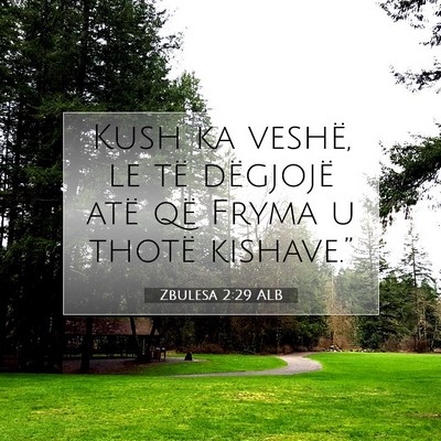 Picture 07 - Zbulesa 2:29 ALB - Kush ka veshë, le të dëgjojë atë që Fryma u - Bible Verse Picture