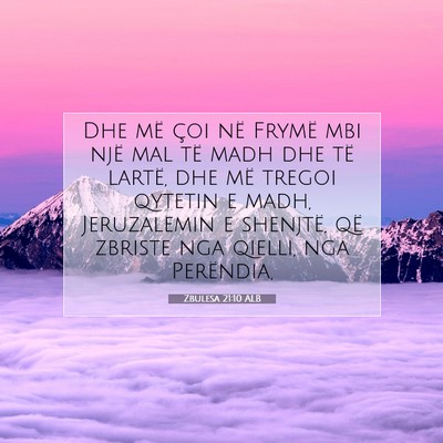 Picture 07 - Zbulesa 21:10 ALB - Dhe më çoi në Frymë mbi një mal të madh dhe - Bible Verse Picture