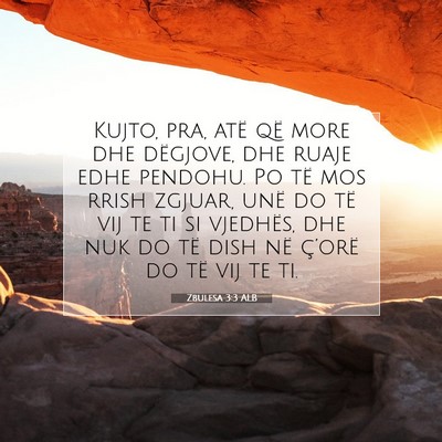 Picture 07 - Zbulesa 3:3 ALB - Kujto, pra, atë që more dhe dëgjove, dhe ruaje - Bible Verse Picture