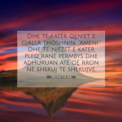 Picture 07 - Zbulesa 5:14 ALB - Dhe të katër qeniet e gjalla thoshnin: - Bible Verse Picture