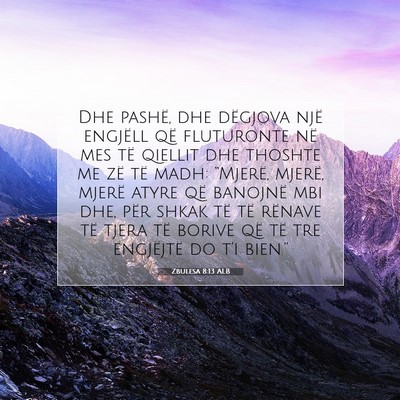 Picture 07 - Zbulesa 8:13 ALB - Dhe pashë, dhe dëgjova një engjëll që - Bible Verse Picture