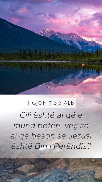 1 Gjonit 5:5 ALB Mobile Phone Wallpaper - Cili është ai që e mund botën, veç se ai që - Mobile Bible Verse Wallpaper