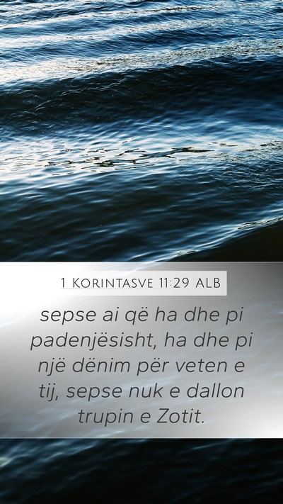 1 Korintasve 11:29 ALB Mobile Phone Wallpaper - sepse ai që ha dhe pi padenjësisht, ha dhe pi - Mobile Bible Verse Wallpaper